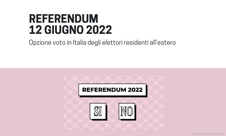 Referendum abrogativi del 12.06.2022: italiani residenti all'estero - 